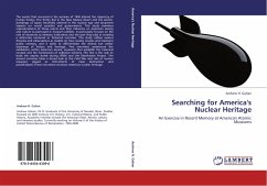 Searching for America's Nuclear Heritage - Gahan, Andrew H.