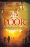 In the Presence of the Poor: Changing the Face of India