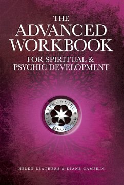 The Advanced Workbook For Spiritual & Psychic Development - Leathers, Helen; Campkin, Diane