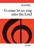 Handel: O Come, Let Us Sing Unto the Lord