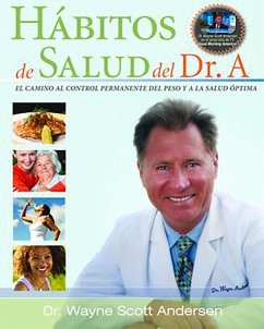 Habitos de Salud del Dr. a: El Camino Al Control Permanente del Peso Y a la Salud Optima - Andersen, Wayne Scott