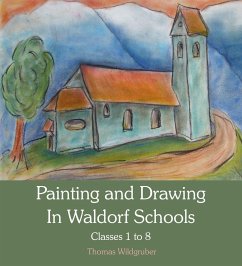 Painting and Drawing in Waldorf Schools - Wildgruber, Thomas