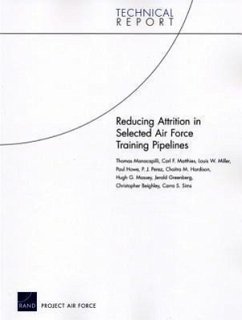 Reducing Attrition in Selected Air Force Training Pipelines - Manacapilli, Thomas; Sims, Carra S; Matthies, Carl F; Miller, Louis W; Howe, Paul; Perez, P J; Hardison, Chaitra M; Massey, Hugh G; Greenberg, Jerald; Beighley, Christopher