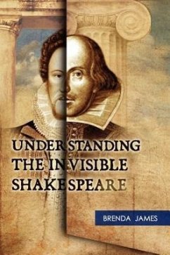 Understanding the Invisible Shakespeare - James, Brenda