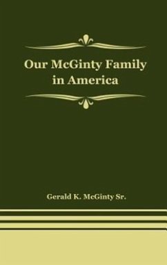 Our McGinty Family in America - McGinty, Gerald K.