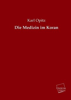 Die Medizin im Koran - Opitz, Karl