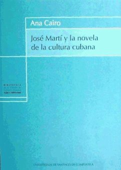 José Martí y la novela de la cultura cubana - Cairo, Ana