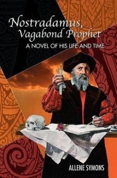 Nostradamus, Vagabond Prophet - Symons, Allene