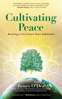 Cultivating Peace: Becoming a 21st-Century Peace Ambassador - O'Dea, James