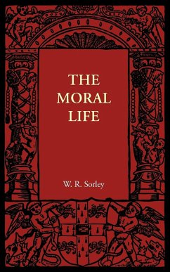 The Moral Life - Sorley, W. R.
