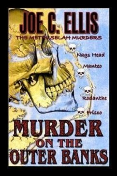 Murder on the Outer Banks: The Methuselah Murders - Ellis, Joe C.