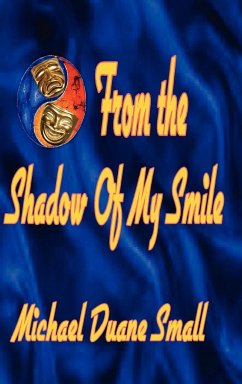 From the Shadows of My Smile - Small, Michael Duane
