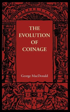 The Evolution of Coinage - Macdonald, George