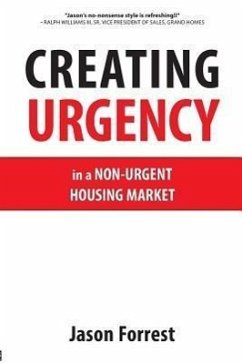 Creating Urgency in a Non-Urgent Housing Market - Forrest, Jason