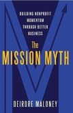 The Mission Myth: Building Nonprofit Momentum Through Better Business
