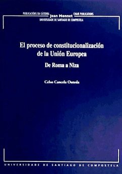 El proceso de constitucionalización de la Unión Europea : de Roma a Niza - Cancela Outeda, Celso