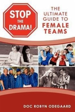 Stop the Drama! the Ultimate Guide to Female Teams - Odegaard, Doc Robyn