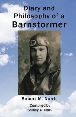 Diary and Philosophy of a Barnstormer - Norris, Robert M.