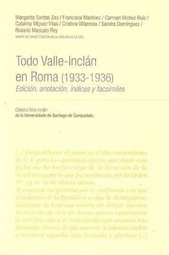 Todo Valle-Inclán en Roma (1933-1936) : edición, anotación, indices y fascímiles - Santos Zas, Margarita