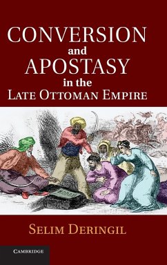 Conversion and Apostasy in the Late Ottoman Empire - Deringil, Selim