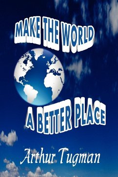 Make the World a Better Place - Tugman, Arthur