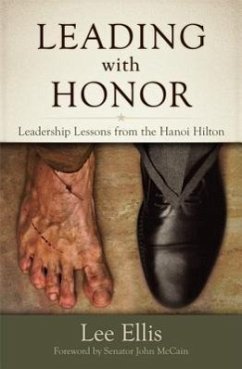 Leading with Honor: Leadership Lessons from the Hanoi Hilton - Ellis, Lee