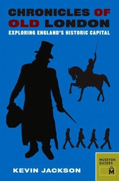 Chronicles of Old London: Exploring England's Historic Capital - Jackson, Kevin
