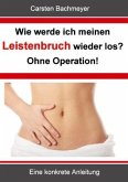 Wie werde ich meinen Leistenbruch wieder los? Ohne Operation!