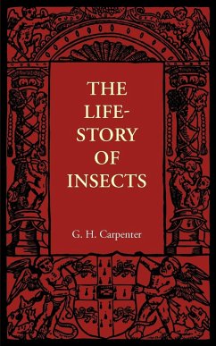 The Life-Story of Insects - Carpenter, G. H.