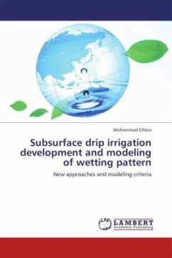 Subsurface drip irrigation development and modeling of wetting pattern