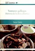 Yantares gallegos : historia de la dieta atlántica Yantares gallegos : historia de la dieta atlántica