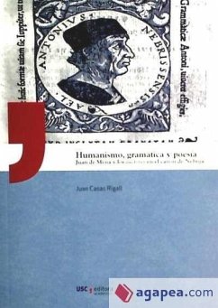Humanismo, gramática y poesía : Juan de Mena y los auctores en el canon de Nebrija - Casas Rigall, Juan
