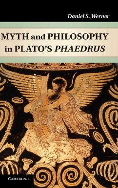 Myth and Philosophy in Plato's Phaedrus - Werner, Daniel S.