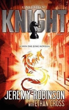 Callsign: Knight: Knight - Book 1 (a Shin Dae-Jung - Chess Team Novella) - Robinson, Jeremy; Cross, Ethan