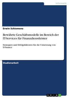 Bewährte Geschäftsmodelle im Bereich der IT-Services für Finanzdienstleister - Schiemenz, Erwin