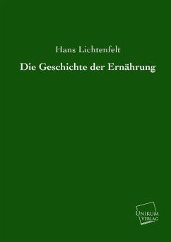 Die Geschichte der Ernährung - Lichtenfelt, Hans