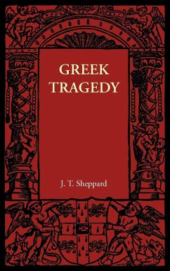 Greek Tragedy - Sheppard, J. T.