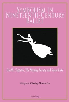 Symbolism in Nineteenth-Century Ballet - Fleming-Markarian, Margaret