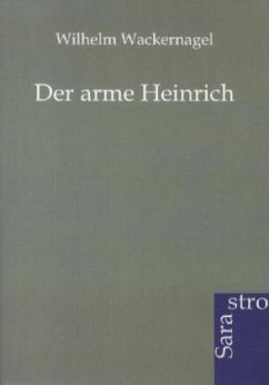 Der arme Heinrich - Wackernagel, Wilhelm