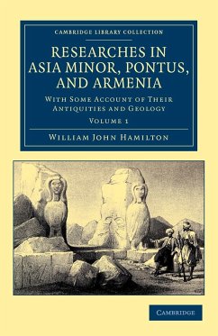 Researches in Asia Minor, Pontus, and Armenia - Volume 1 - Hamilton, William John