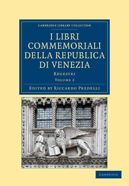 I libri commemoriali della Republica di Venezia - Volume 2 I libri commemoriali della Republica di Venezia - Volume 2