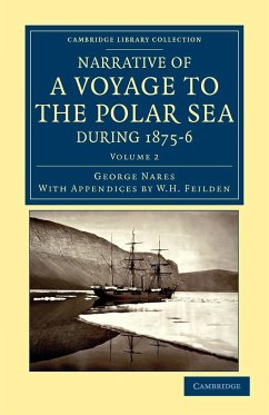 Narrative of a Voyage to the Polar Sea During 1875 6 in Hm Ships Alert and Discovery - Nares, George; Feilden, H. W.