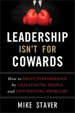 Leadership Isn't For Cowards - Staver, Mike