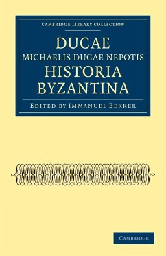 Ducae Michaelis Ducae Nepotis Historia Byzantina - Ducas