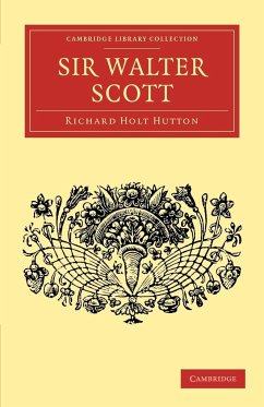 Sir Walter Scott - Hutton, Richard Holt