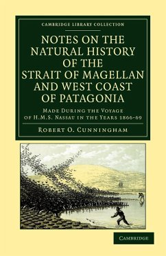 Notes on the Natural History of the Strait of Magellan and West Coast of Patagonia - Cunningham, Robert O.