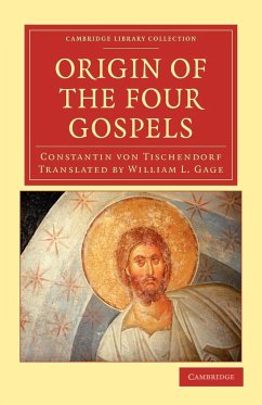 Origin of the Four Gospels - Tischendorf, Constantin Von