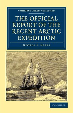 The Official Report of the Recent Arctic Expedition - Nares, George S.