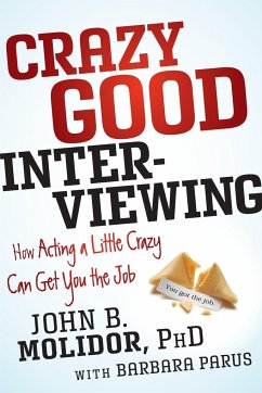Crazy Good Interviewing - Molidor, John B.; Parus, Barbara