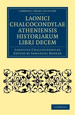 Laonici Chalcocondylae Atheniensis Historiarum Libri Decem - Chalcocondyles, Laonicus